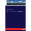 The procession of flowers in Colorado - Paperback