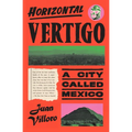 Horizontal Vertigo: A City Called Mexico - Hardcover