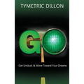 G.O. Get Unstuck & Move Toward Your Dream - Paperback
