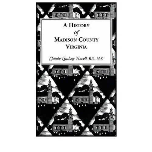 A History of Madison County, Virginia