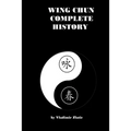 Wing Chun Complete History - Paperback
