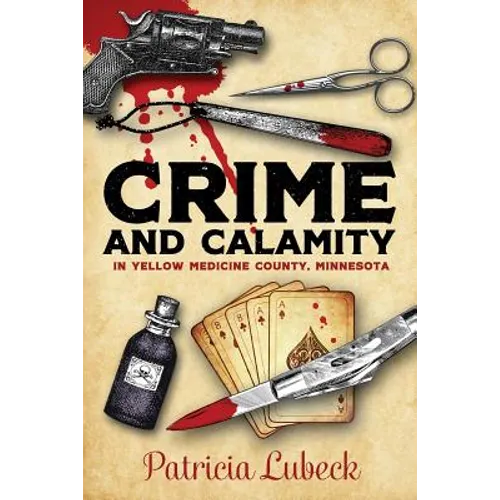 Crime and Calamity in Yellow Medicine County, Minnesota