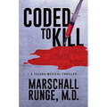 Coded to Kill: A Techno-Medical Thriller - Paperback