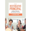 The Restorative Principal: Leading in Education with Restorative Practices - Paperback