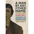 Man by Any Other Name: William Clarke Quantrill and the Search for American Manhood