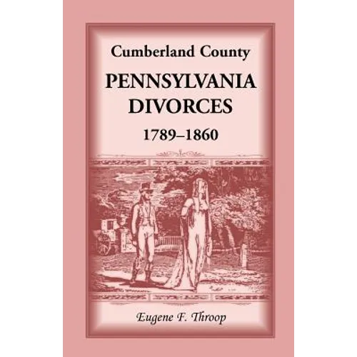 Cumberland County, Pennsylvania, Divorces, 1789-1860