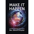 Make It Happen: Motivation. Meditation. Manifestation. - Paperback