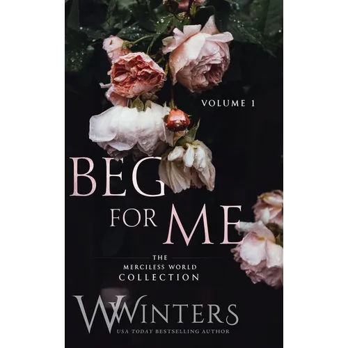 Beg For Me: Volume 1 - Hardcover