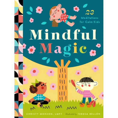 Mindful Magic: 23 Meditations for Calm Kids - Hardcover