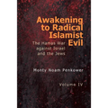 Awakening to Radical Islamist Evil. Volume IV