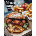 50 Cheap Eats Recipes for Home - Paperback