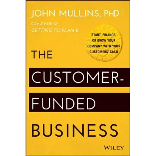 The Customer-Funded Business - Hardcover