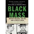 Black Mass: Whitey Bulger, the Fbi, and a Devil's Deal