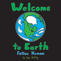 Welcome to Earth Fellow Human - Paperback