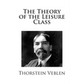 The Theory of the Leisure Class - Paperback