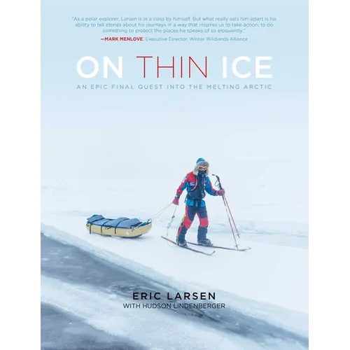 On Thin Ice: An Epic Final Quest Into the Melting Arctic - Paperback