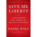 Give Me Liberty: A Handbook for American Revolutionaries - Paperback