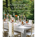 Entertaining by Design: A Guide to Creating Meaningful Gatherings - Hardcover