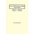Lower Norfolk County, Virginia Court Records: Book a 1637-1646 and Book B 1646-1651/2