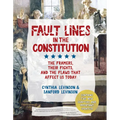 Fault Lines in the Constitution (Third Edition): The Framers, Their Fights, and the Flaws That Affect Us Today