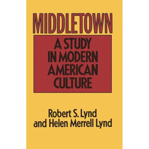 Middletown: A Study in Modern American Culture - Paperback