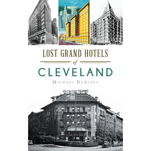 Lost Grand Hotels of Cleveland
