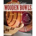 Scroll Saw Wooden Bowls, Revised & Expanded Edition: 30 Useful & Surprisingly Easy-To-Make Projects - Paperback