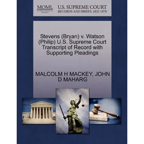 Stevens (Bryan) V. Watson (Philip) U.S. Supreme Court Transcript of Record with Supporting Pleadings