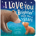 I Love You Brighter Than the Stars - Board Book