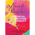 Eros & Psyche (Volume 2: Existential Perspectives on Sexuality - Paperback
