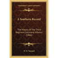 A Southern Record: The History Of The Third Regiment Louisiana Infantry (1866)
