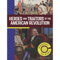 Heroes and Traitors of the American Revolution: Seeing History from All Sides