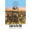 Light on the Hill: A History of the University of North Carolina at Chapel Hill