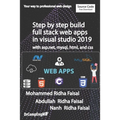 Step by step build full stack web apps in visual studio 2019 with asp.net, mysql, html, and css - Paperback