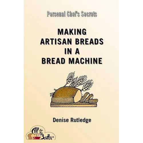 Making Artisan Breads in a Bread Machine - Paperback