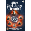 After Carl Jung: A Treatise - Hardcover
