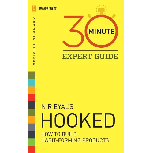 Hooked - 30 Minute Expert Guide: Official Summary to NIR Eyal's Hooked - Paperback