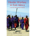 Herder Warfare in East Africa: A Social and Spatial History