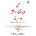 A Binding Knot: Guidelines to Marriage in Islam - Paperback