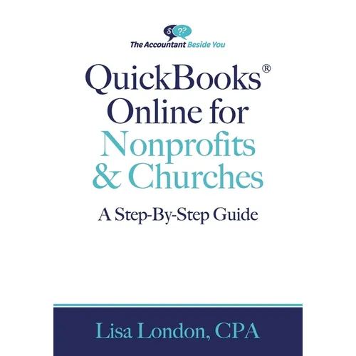 QuickBooks Online for Nonprofits & Churches: The Step-By-Step Guide - Paperback