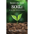 Seed in the Soil: A 30 Day Devotional - Paperback