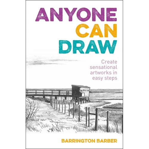 Anyone Can Draw: Create Sensational Artworks in Easy Steps - Paperback