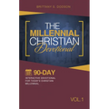 The Millennial Christian Devotional: Ninety-Day Interactive Devotional for Today's Christian Millennial Vol. 1 - Paperback