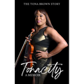 Tonacity: The Tona Brown Story - Paperback