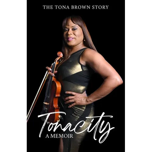 Tonacity: The Tona Brown Story - Paperback