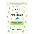The Art of Waiting: On Fertility, Medicine, and Motherhood - Paperback