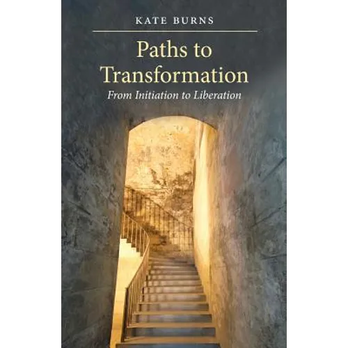 Paths to Transformation: From Initiation to Liberation - Paperback