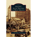 Historic Movie Theatres of West Virginia
