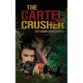 The Cartel Crusher: Last Enemy Series book 2
