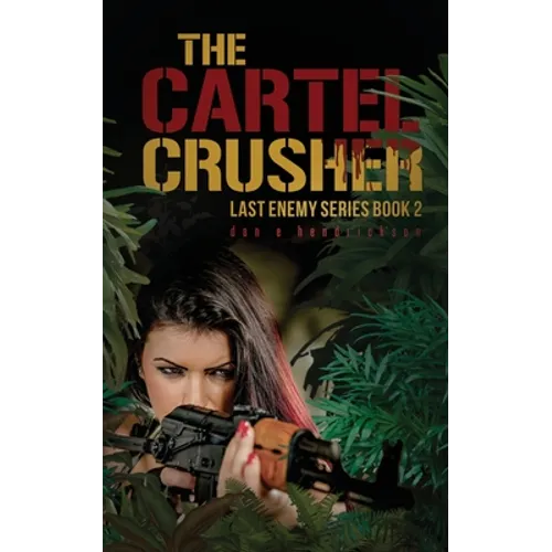 The Cartel Crusher: Last Enemy Series book 2